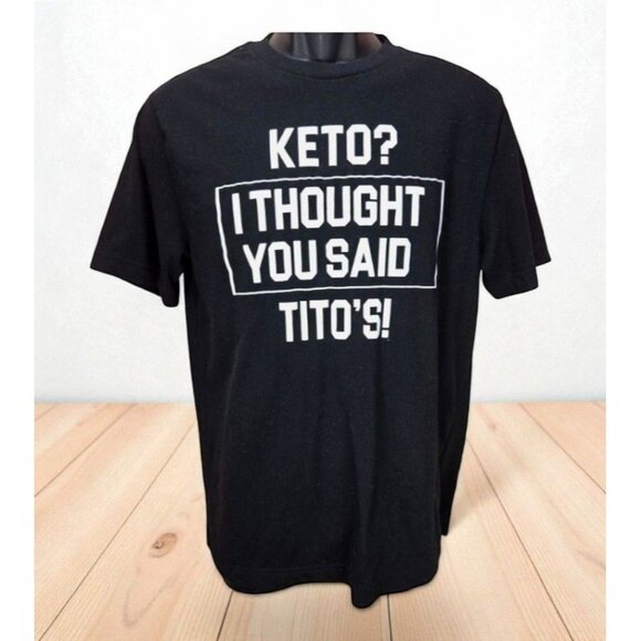 Womens T-Shirt "Keto? I Thought You Said Titos!" Medium - Picture 1 of 6